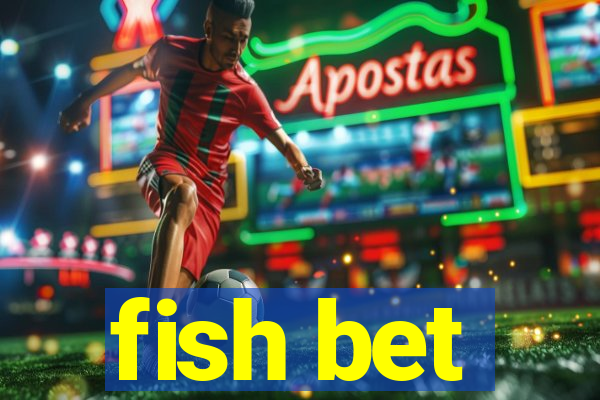 fish bet